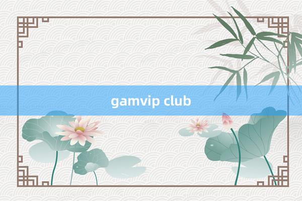 gamvip club