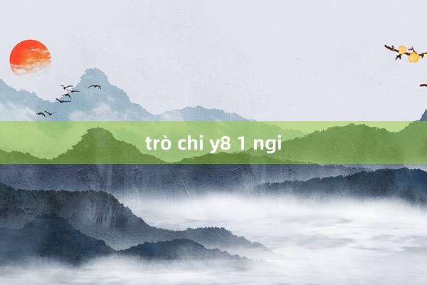 trò chi y8 1 ngi