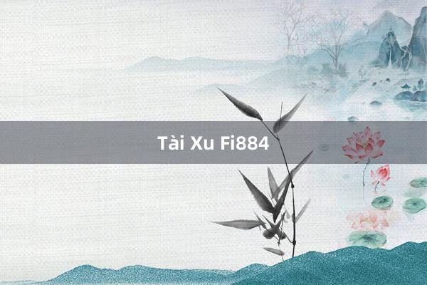 Tài Xu Fi884