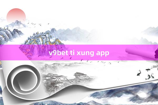 v9bet ti xung app