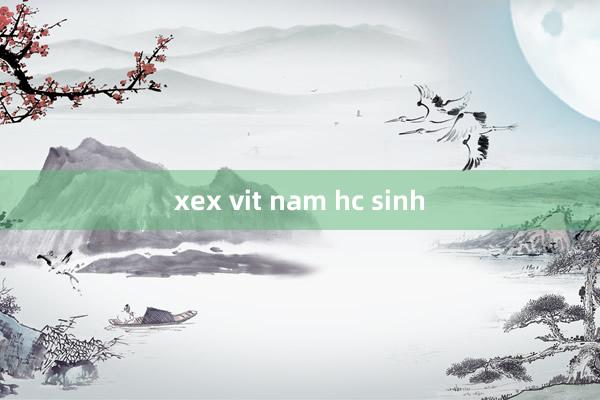 xex vit nam hc sinh