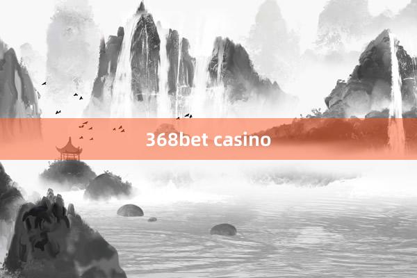 368bet casino