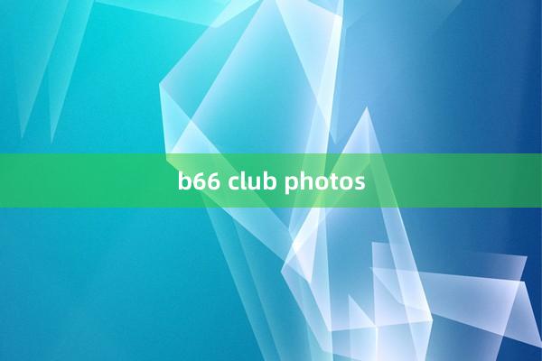 b66 club photos