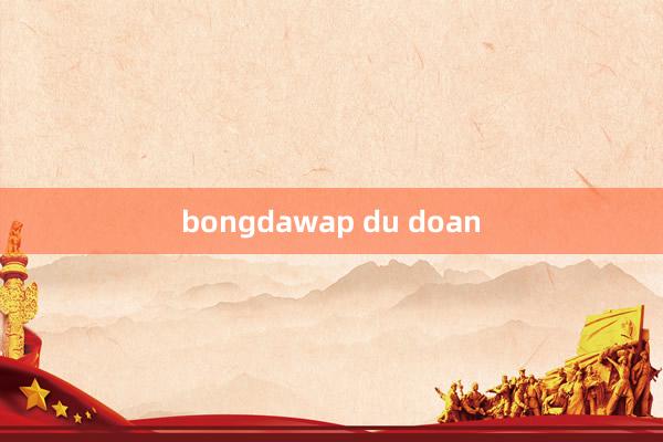 bongdawap du doan