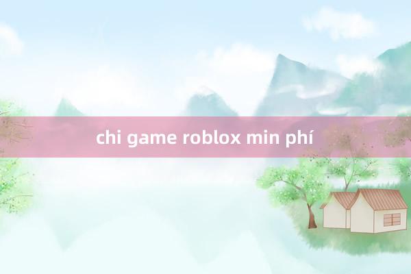 chi game roblox min phí