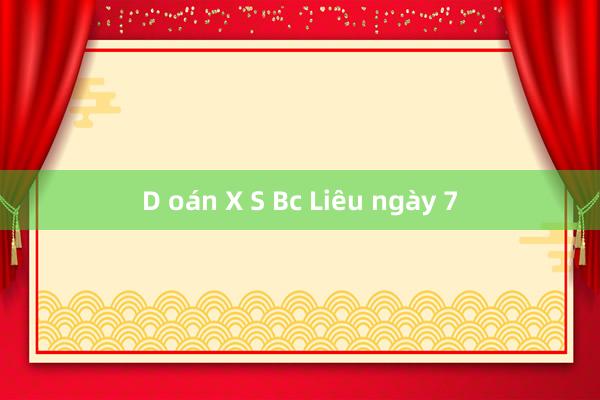 D oán X S Bc Liêu ngày 7