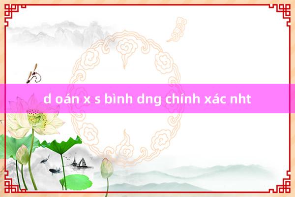 d oán x s bình dng chính xác nht