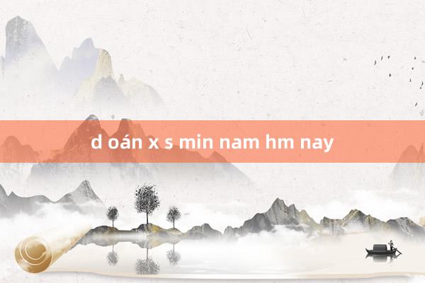 d oán x s min nam hm nay