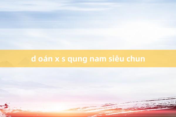 d oán x s qung nam siêu chun