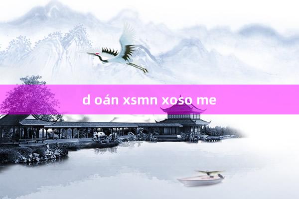 d oán xsmn xoso me