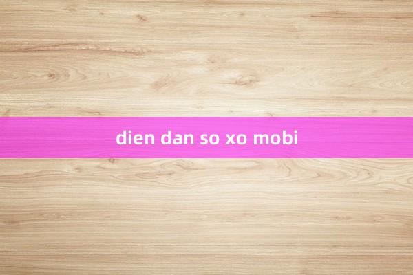 dien dan so xo mobi