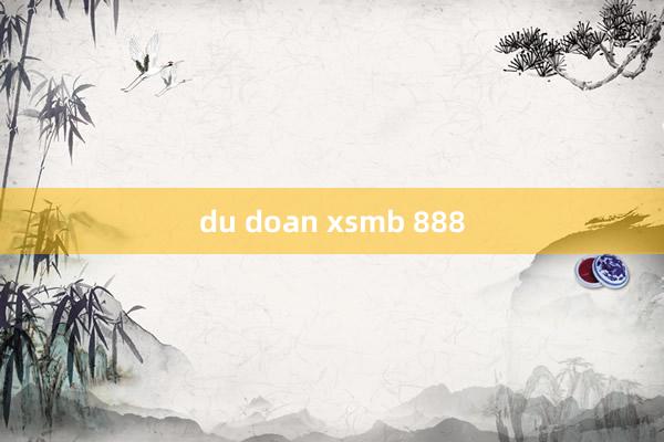 du doan xsmb 888