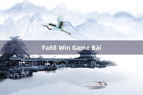 Fa88 Win Game Bài