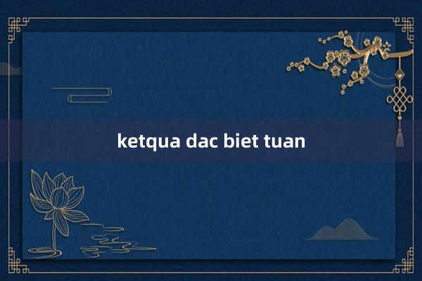 ketqua dac biet tuan