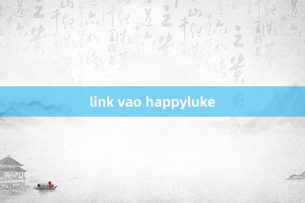 link vao happyluke