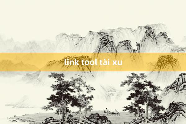 link tool tài xu