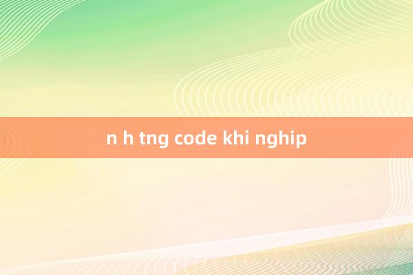 n h tng code khi nghip