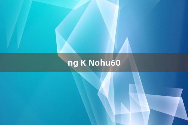 ng K Nohu60