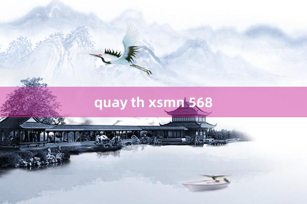 quay th xsmn 568