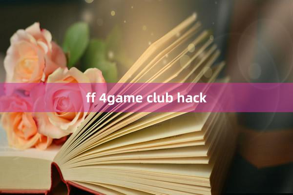 ff 4game club hack