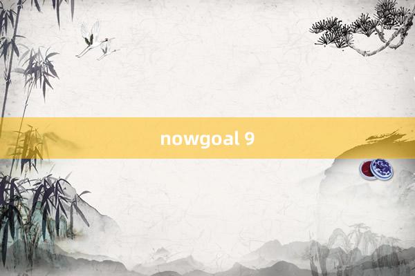 nowgoal 9