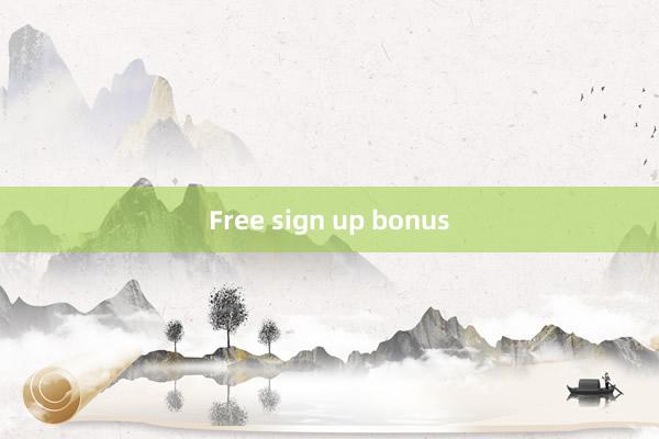 Free sign up bonus