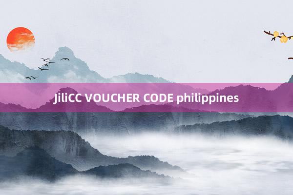 JiliCC VOUCHER CODE philippines