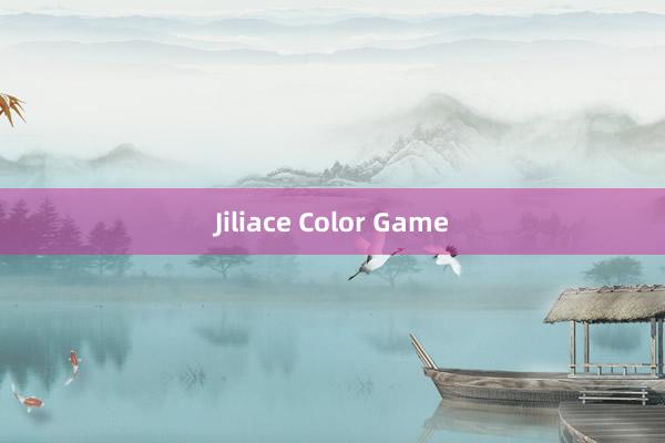 Jiliace Color Game